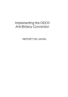 Image for Implementing the OECD Anti-Bribery Convention: Report on Japan 2007