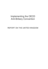 Image for Implementing the OECD Anti-Bribery Convention: Report on the United Kingdom 2007