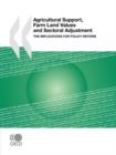 Image for Agricultural Support, Farm Land Values and Sectoral Adjustment : The Implications for Policy Reform