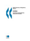Image for OECD Reviews of Regulatory Reform OECD Reviews of Regulatory Reform : Korea 2007: Progress in Implementing Regulatory Reform
