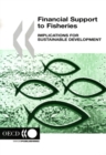 Image for Financial Support to Fisheries [electronic Resource]: Implications for Sustainable Development