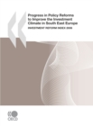 Image for Progress in policy reforms to improve the investment climate in South East Europe: investment reform index 2006