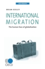 Image for International Migration: The Human Side of Globalisation