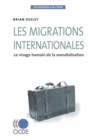 Image for Les Essentiels De l&#39;OCDE Les Migrations Internationales Le Visage Humain De La Mondialisation