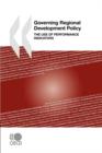 Image for Governing Regional Development Policy : The Use of Performance Indicators