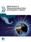 Image for OECD review of telecommunications policy and regulation in Mexico