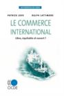 Image for Les essentiels de l&#39;OCDE Le commerce international : Libre, ?quitable et ouvert?