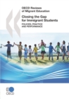 Image for OECD Reviews Of Migrant Education: Closing The Gap For Immigrant Students: Policies, Practice And Performanc