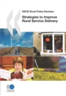 Image for Strategies To Improve Rural Service Delivery: OECD Rural Policy Reviews