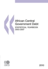 Image for African Central Government Debt Statistical Yearbook: 2003-2007 (2010)