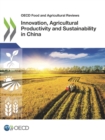 Image for OECD Food and Agricultural Reviews Innovation, Agricultural Productivity and Sustainability in China