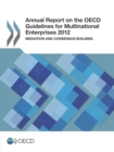 Image for Annual report on the OECD guidelines for multinational enterprises 2012: mediation and consensus building
