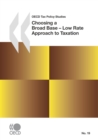 Image for Choosing A Broad Base - Low Rate Approach To Taxation: OECD Tax Policy Studies