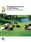 Image for Disaggregated Impacts Of Cap Reforms Proceedings Of An OECD Workshop: Proceedings Of An OECD Workshop