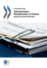 Image for Cutting Red Tape Administrative Simplification in Poland Making Policies Perform