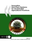 Image for Innovative soil-plant systems for sustainable agricultural practices: proceedings of an international workshop organised by the University of Ankara, Faculty of Agriculture, Department of Soil Science, 3-7 June 2002, Izmir, Turkey