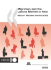 Image for Migration and the Labour Market in Asia 2002 Recent Trends and Policies