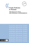 Image for Trade Policies in Russia: The Role of Local and Regional Governments