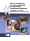 Image for OECD Handbook for Internationally Comparative Education Statistics,Concepts,Standards,Definitions and Classifications