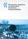 Image for Economic Aspects of Extended Producer Responsibility: Selected Papers from the Workshop on the Economics of Extended Producers Responsibility, Tokyo, 2002