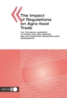 Image for The Impact of Regulations on Agro-Food Trade: a Review of Issues Concerning the Tbt and Sps Agreements.