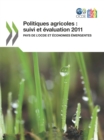 Image for Politiques Agricoles : Suivi Et Evaluation 2011: Pays De L&#39;Ocde Et Economies Emergentes