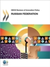 Image for OECD Reviews of Innovation Policy OECD Reviews of Innovation Policy : Russian Federation 2011
