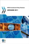 Image for OECD Investment Policy Reviews OECD Investment Policy Reviews : Ukraine 2011