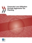 Image for Corporate Loss Utilisation Through Aggressive Tax Planning
