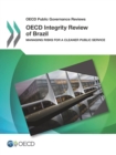 Image for OECD Public Governance Reviews: OECD Integrity Review Of Brazil Managing Risks For A Cleaner Public Service