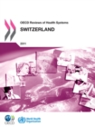 Image for OECD Reviews Of Health Systems: Switzerland: 2011