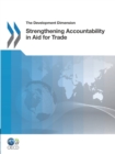 Image for The Development Dimension: Strengthening Accountability In Aid For Trade