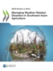 Image for OECD Studies on Water Managing Weather-Related Disasters in Southeast Asian Agriculture