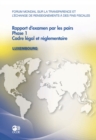 Image for Forum Mondial Sur La Transparence Et L&#39;Echange De Renseignements A Des Fins : Luxembourg 2011: Phase 1: Cadre L