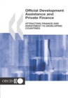 Image for Official Development Assistance and Private Finance Attracting Finance and Investment to Developing Countries