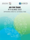 Image for Aid for trade at a glance 2022 : empowering connected, sustainable trade