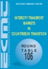 Image for Intercity Transport Markets in Countries in Transition: Report of the 106th Round Table on Transport Economics Held in Paris on 28th-29th November 1996.