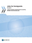 Image for Jobs for immigrants : Vol. 3: Labour market integration in Austria, Norway and Switzerland