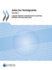Image for Jobs For Immigrants: Labour Market Integration In Austria, Norway And Switzerland.