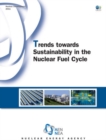 Image for Trends towards sustainability in the nuclear fuel cycle