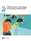 Image for OECD Science, Technology and Industry Outlook 2012