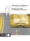 Image for Transport Logistics Shared Solutions to Common Challenges