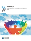 Image for Settling In: OECD Indicators Of Immigrant Integration 2012