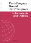 Image for Post-Uruguay Round Tariff Regimes Achievements and Outlook