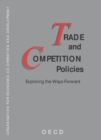 Image for Trade and Competition Policies Exploring the Ways Forward