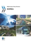 Image for OECD Urban Policy Reviews: Korea 2012