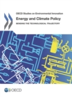 Image for OECD Studies On Environmental Innovation Energy And Climate Policy: Bending The Technological Trajectory