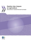 Image for Gestion Des Risques En Agriculture : Evaluation Et Conception Des Politiques