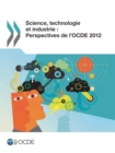 Image for Science, Technologie Et Industrie : Perspectives De L&#39;Ocde 2012