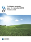 Image for Politiques Agricoles : Suivi Et Evaluation 2012: Pays De L&#39;Ocde